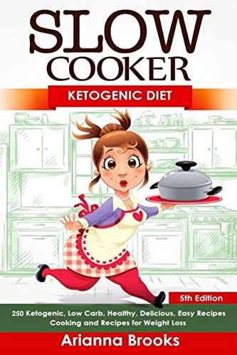 Beispielbild fr Slow Cooker: Ketogenic Diet : Ketogenic, Low Carb, Healthy, Delicious, Easy Recipes: Cooking and Recipes for Weight Loss zum Verkauf von Better World Books