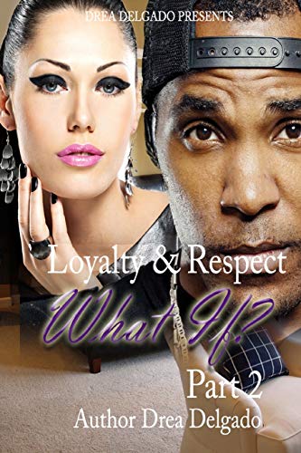 Beispielbild fr Loyalty & Respect: What If 2 zum Verkauf von THE SAINT BOOKSTORE