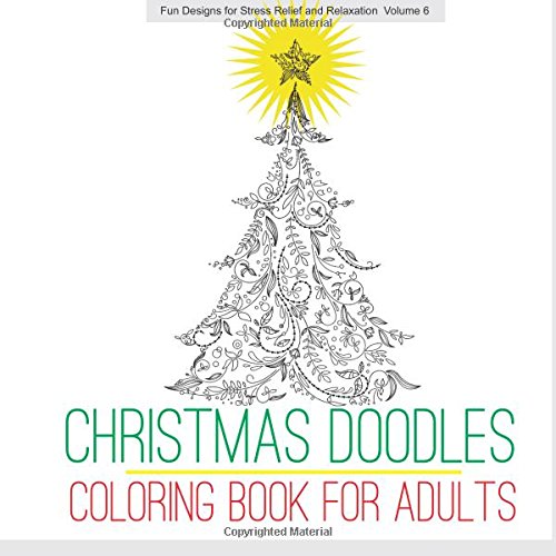 Stock image for CHRISTMAS DOODLES Adult Coloring Book: Volume 6 (Fun Designs for Stress Relief and Relaxation) for sale by Revaluation Books