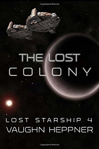 

The Lost Colony (Lost Starship Series)