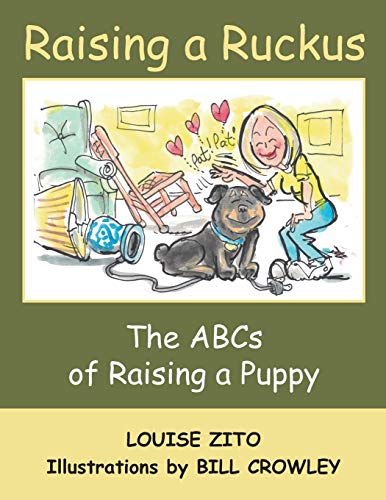 Stock image for Raising a Ruckus: The ABCs of Raising a Puppy for sale by THE SAINT BOOKSTORE