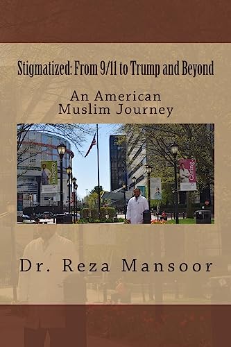 Beispielbild fr Stigmatized! From 9/11 to Trump and Beyond: An American Muslim Journey zum Verkauf von SecondSale