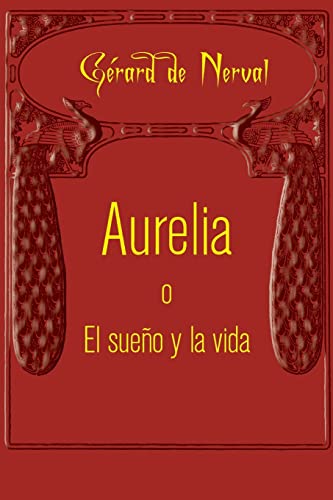 9781519641915: Aurelia o El sueo y la vida