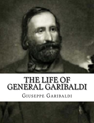 Beispielbild fr The Life of General Garibaldi zum Verkauf von WorldofBooks