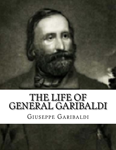 Imagen de archivo de The Life of General Garibaldi a la venta por WorldofBooks