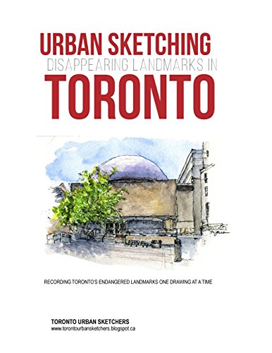 Beispielbild fr Urban Sketching Disappearing Landmarks in Toronto zum Verkauf von Revaluation Books