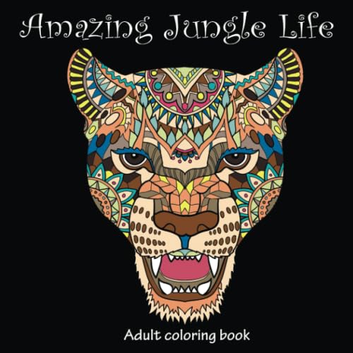 Stock image for Amazing Jungle Life: Adult Coloring Book (Stress Relieving Creative Fun Drawings to Calm Down, Reduce Anxiety & Relax.) for sale by Goodwill of Colorado