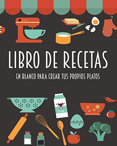 9781519646262: Libro de recetas en blanco para crear tus propios platos:  Barcelover - Barcelover: 1519646267 - AbeBooks