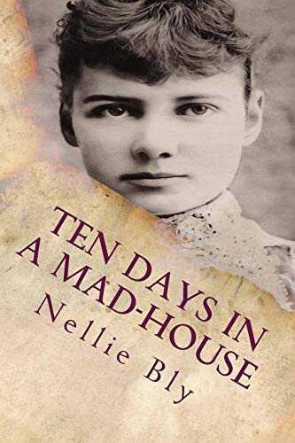 9781519649263: Ten Days In a Mad-House: Illustrated