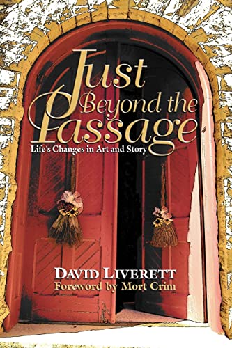 Imagen de archivo de Just Beyond the Passage: Life's Changes in Art and Story a la venta por THE SAINT BOOKSTORE