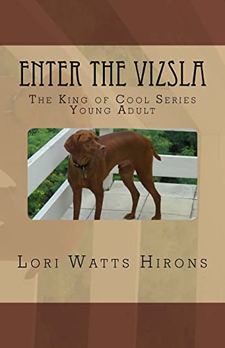 Stock image for Enter the Vizsla: The King of Cool Series --Young Adult for sale by THE SAINT BOOKSTORE