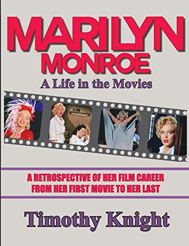 Stock image for Marilyn Monroe, A Life in the Movies: A Retrospective of Her Film Career from her First Movie to Her Last for sale by California Books