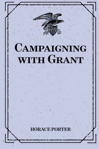 Stock image for Campaigning with Grant for sale by Rye Berry Books