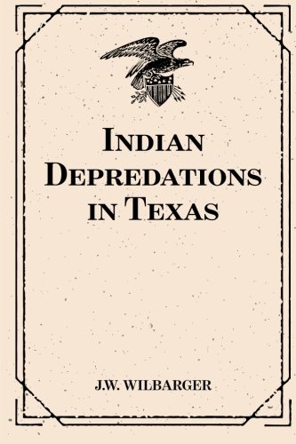 9781519661661: Indian Depredations in Texas