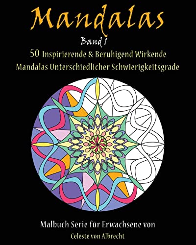 Stock image for Mandalas: 50 Inspirierende & Beruhigend Wirkende Mandalas Unterschiedlicher Schwierigkeitsgrade (German Edition) for sale by Lucky's Textbooks