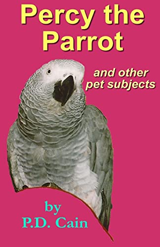 Stock image for Percy the Parrot and other pet subjects Volume 1 for sale by PBShop.store US