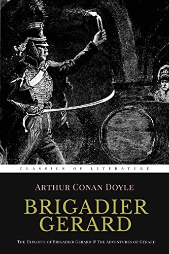 Imagen de archivo de Brigadier Gerard: The Exploits of Brigadier Gerard & The Adventures of Gerard [ Illustrated ] a la venta por California Books