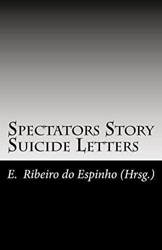 9781519671127: Spectators Story / Suicide Letters: Geschichte, Geschichten und Gedichte sowie Briefe 1998 bis 1999 der Spectators of Suicide, Band II/4