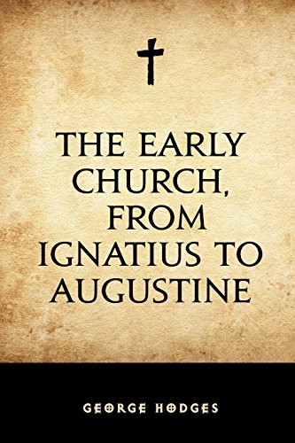 9781519677419: The Early Church, from Ignatius to Augustine