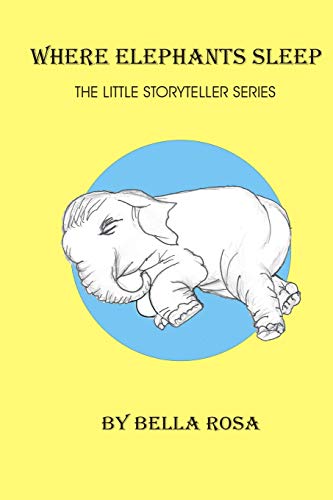 9781519683267: Where Elephants Sleep: The Little Story Teller series: Volume 5
