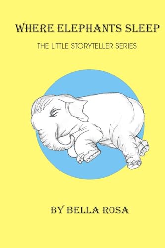 9781519683267: Where Elephants Sleep: The Little Story Teller series