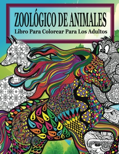 Imagen de archivo de Zoologico De Animales Libro Para Colorear Para Los Adultos (El Estrs Adulto Dibujos para colorear) a la venta por Revaluation Books