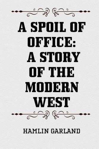 9781519683748: A Spoil of Office: A Story of the Modern West