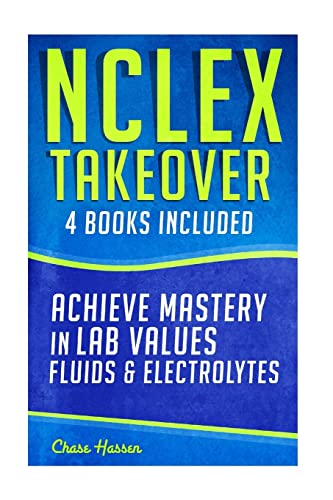 9781519684387: NCLEX Takeover: Achieve Mastery in Lab Values & Fluids & Electrolytes (4 Book Boxset)