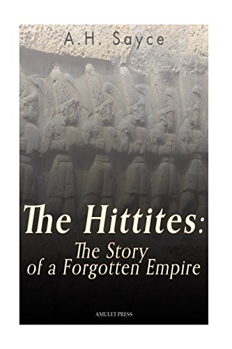 9781519688613: The Hittites: The Story of a Forgotten Empire