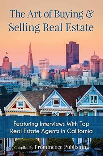 Stock image for The Art of Buying and Selling Real Estate: Featuring Interviews Wit for sale by Hawking Books