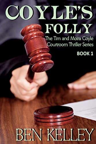 Beispielbild fr Coyle's Folly Volume 1 The Tim and Moira Coyle Courtroom Thriller Series zum Verkauf von PBShop.store US