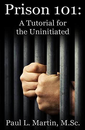 9781519693754: Prison 101: A Tutorial for the Uninitiated
