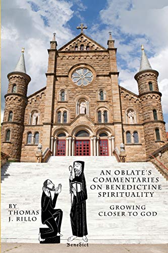 Stock image for An Oblate's Commentaries on Benedictine Spirituality: Growing Closer to God for sale by California Books