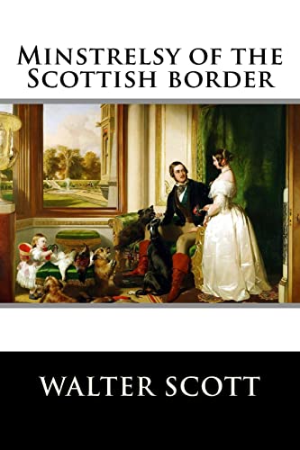 9781519695772: Minstrelsy of the Scottish border