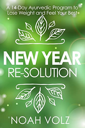 Stock image for New Year Re-Solution: A 14-Day Ayurvedic Program to Lose Weight and Feel Your Best (Black and White) for sale by SecondSale