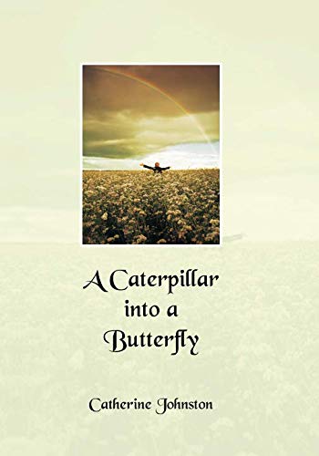 Stock image for A Caterpillar into a Butterfly for sale by WorldofBooks