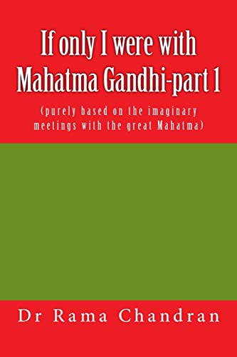 Stock image for If only I were with Mahatma Gandhi-part 1: (purely bbased on the imaginary meetings with the great Mahatma) for sale by Lucky's Textbooks