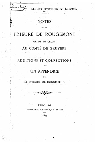 Stock image for Notes sur le Prieur de Rougemont, ordre de Cluny, au comt de Gruyre (French Edition) for sale by Lucky's Textbooks
