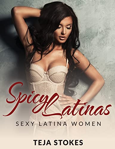 Stock image for Spicy Latinas : Sexy Latina Women for sale by Better World Books