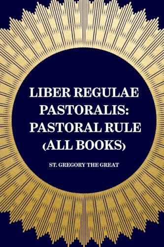 Beispielbild fr Liber Regulae Pastoralis: Pastoral Rule (All Books) zum Verkauf von ThriftBooks-Atlanta