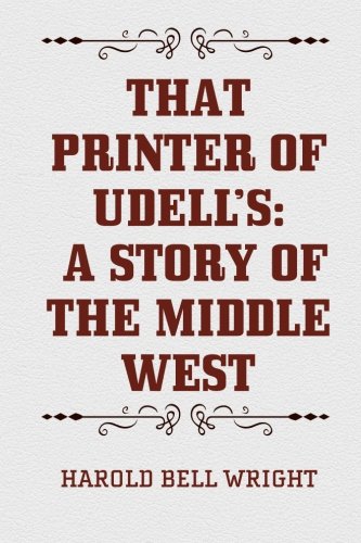 Stock image for That Printer of Udell's: A Story of the Middle West for sale by ThriftBooks-Dallas