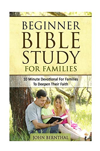 9781519715388: Family Bible Study: Beginner Bible Study For Families: 10 Minute Devotional For Families To Deepen Their Faith