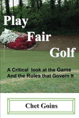 Stock image for play fair golf: a critical look at the game and the rules which govern it for sale by Revaluation Books