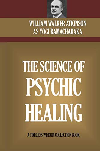 9781519720788: The Science Of Psychic Healing