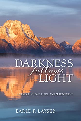 Stock image for Darkness Follows Light : A Memoir of Love, Place, and Bereavement for sale by Better World Books: West