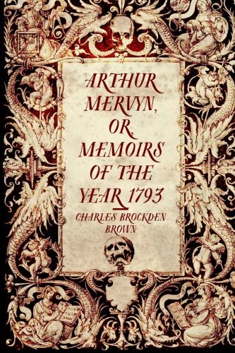 9781519723765: Arthur Mervyn, or, Memoirs of the Year 1793