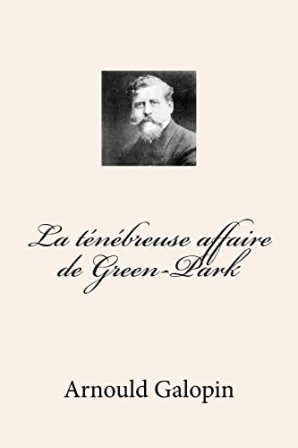 9781519723895: La tenebreuse affaire de Green-Park (Arnould Galopin (G_Ph Ballin publication))