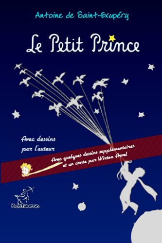 9781519724915: Le Petit Prince: Avec quelques dessins supplmentaires et un conte par Wirton Arvel