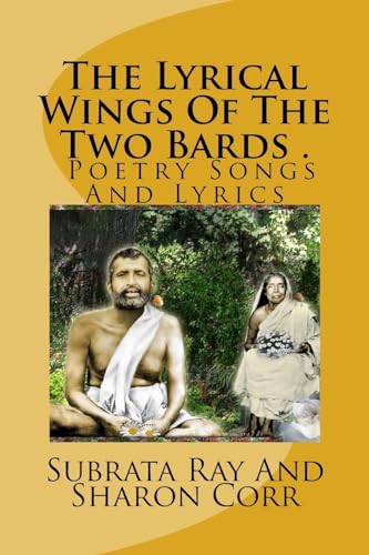 Stock image for The Lyrical Wings Of The Two Bards : Poet Subrata Ray And Sharon Corr for sale by Lucky's Textbooks