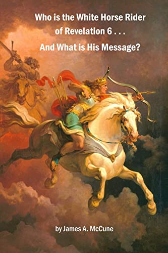 Stock image for Who is the White Horse Rider of Revelation 6 . . . And What is His Message? for sale by Save With Sam